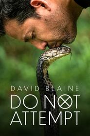 David Blaine Do Not Attempt Türkçe Dublaj izle 