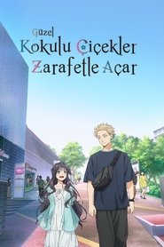 Güzel Kokulu Çiçekler Zarafetle Açar izle 